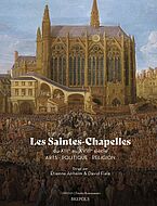 « La montée de la Sainte-Chapelle de Paris : fonctions, symboles et formes », dans Les Saintes-Chapelles du XIIIe au XVIIIe siècle. Arts, politique, religion, actes du 56e Colloque international d’études humanistes, 25-28 juin 2013, Tours CESR, Étienne Anheim et David Fiala (dir.), Turnhout, Brepols, 2023