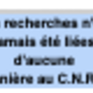 Veuillez noter que mes recherches n'ont, depuis 1991, jamais été liées d'aucune manière au C.N.R.S