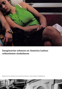 Imaginarios Urbanos en América Latina. Fundacio Antonio Tapies. ISBN 978-84-88786-28-9 (