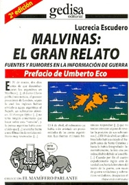 Malvinas el gran relato. Fuentes y rumores en la informacion de guerra. Gedisa. ISBN 84-7432-608-7 (1996). PP 234